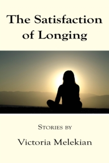 Satisfaction of Longing: Stories