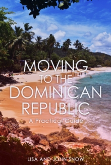 Moving to the Dominican Republic: A Practical Guide