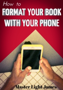 How to Format Your Book with Your Phone