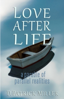 Love after Life: A Parable of Parallel Realities