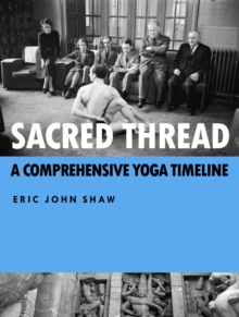 Sacred Thread: A Comprehensive Yoga Timeline