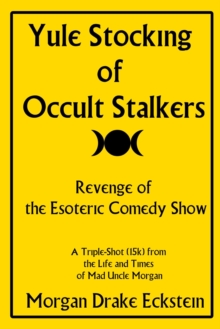 Yule Stocking of Occult Stalkers: Revenge of the Esoteric Comedy Show