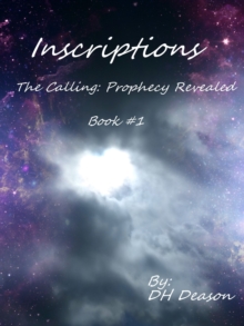 Inscriptions: Calling the Prophecy Revealed