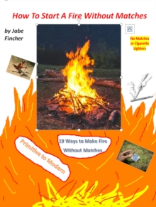 How to Start a Fire without Matches