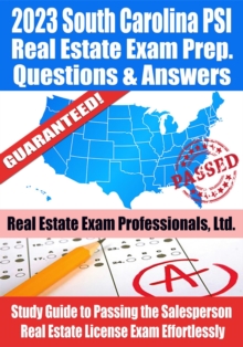 2023 South Carolina PSI Real Estate Exam Prep Questions & Answers: Study Guide to Passing the Salesperson Real Estate License Exam Effortlessly