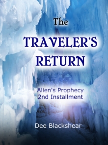 Traveler's Return: Alien's Prophecy Installment #2