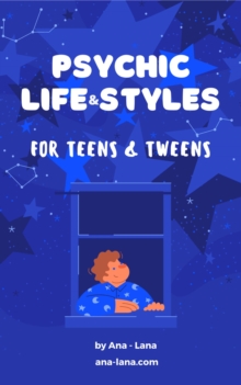 Psychic Life and Style for Teens and Tweens : Psychic Tween and Teen Series, #3