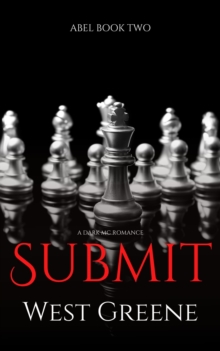 Submit: A Dark MC Romance [Abel Trilogy Book 2]