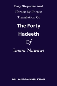 Easy Stepwise And Phrase By Phrase Translation Of The Forty Hadeeth Of Imam Nawawi