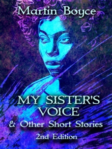 My Sister's Voice & Other Short Stories