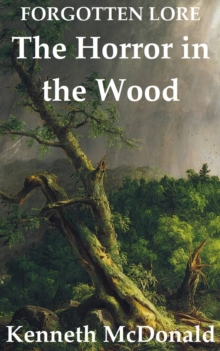 Horror in the Wood : Forgotten Lore, #8