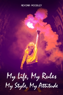 My Life, My Rules: My Style, My Attitude