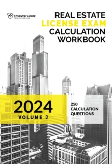 Real Estate License Exam Calculation Workbook: Volume 2 (2024 Edition)