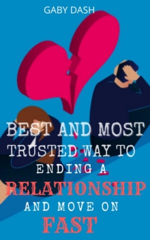 Best and Most Trusted Way to Ending a Relationship and Move on Fast