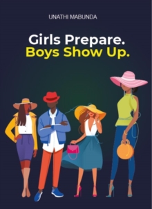 Girls Prepare. Boys Show Up.