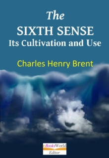 Sixth Sense. Its Cultivation and Use