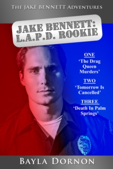 Jake Bennett Adventures Vol. One. Jake Bennett: L.A.P.D. Rookie