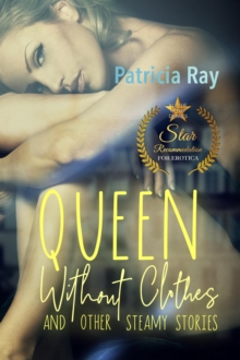 Queen without Clothes and Other Steamy Stories