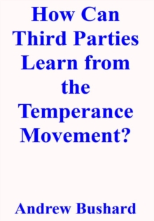 How Can Third Parties Learn from the Temperance Movement?