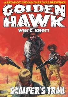 Golden Hawk 6: Scalper's Trail (A Golden Hawk Adult Western)