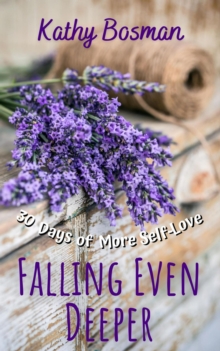 Falling Even Deeper: 30 Days of More Self-Love