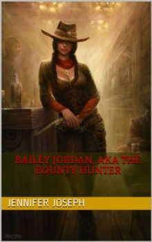 Bailey Jordan, AKA the Bounty Hunter