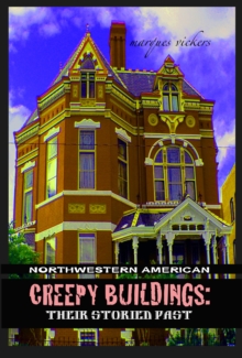 Northwestern American Creepy Buildings: Their Storied Past