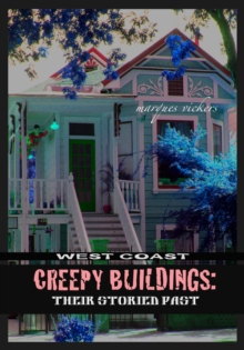 West Coast Creepy Buildings: Their Storied Past