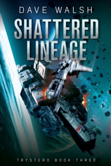 Shattered Lineage (Trystero Book Three)