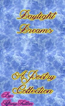 Daylight Dreams: A Poetry Collection