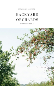 Backyard Orchards: How To Grow Fruit In The City