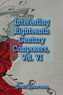 Interesting Eighteenth Century Composers, Vol. VI