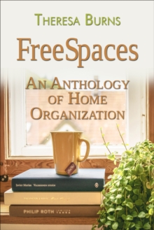 Freespaces: An Anthology of Home Organizing