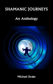 Shamanic Journeys: An Anthology