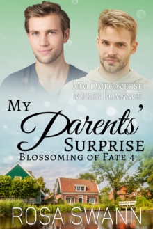 My Parents' Surprise (Blossoming of Fate 4): MM Omegaverse Mpreg Romance