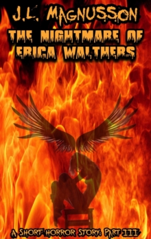 Nightmare of Erica Walthers: A Short Horror Story Part III