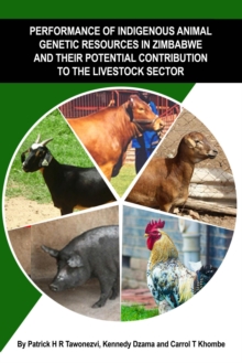 Performance of Indigenous Animal Genetic Resources in Zimbabwe and Their Potential Contribution to the Livestock Sector