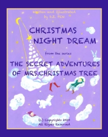 Christmas Night Dream From The Series The Secret Adventures of Mrs.Christmas Tree