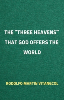 "Three Heavens" That God Offers the World