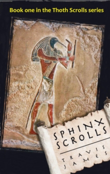 Sphinx Scrolls : The Thoth Scrolls, #1