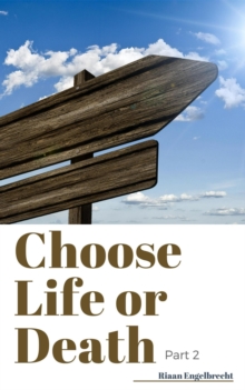 Choose Life or Death Part 2