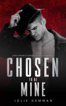 Chosen to Be Mine: Dark Arranged Marriage Mafia Romance