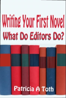 Writing Your First Novel: What Do Editors Do?