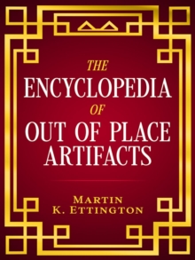 Encyclopedia of Out of Place Artifacts