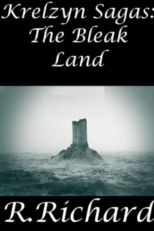 Krelzyn Sagas: The Bleak Land