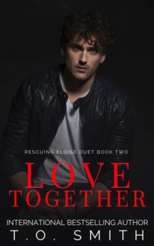 Love Together [Rescuing Eloise Duet Book 2]