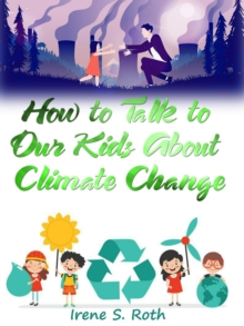 How to Talk to Our Kids about Climate Change