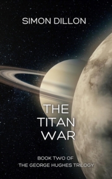 Titan War: Book Two of The George Hughes Trilogy