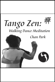 Tango Zen: Walking Dance Meditation