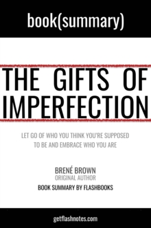 Gifts of Imperfection by Brene Brown: Book Summary